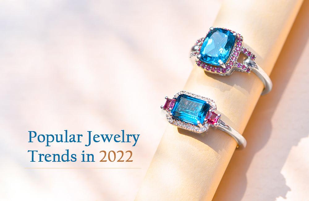 Jewelry Trends for 2022 – 100% PURE