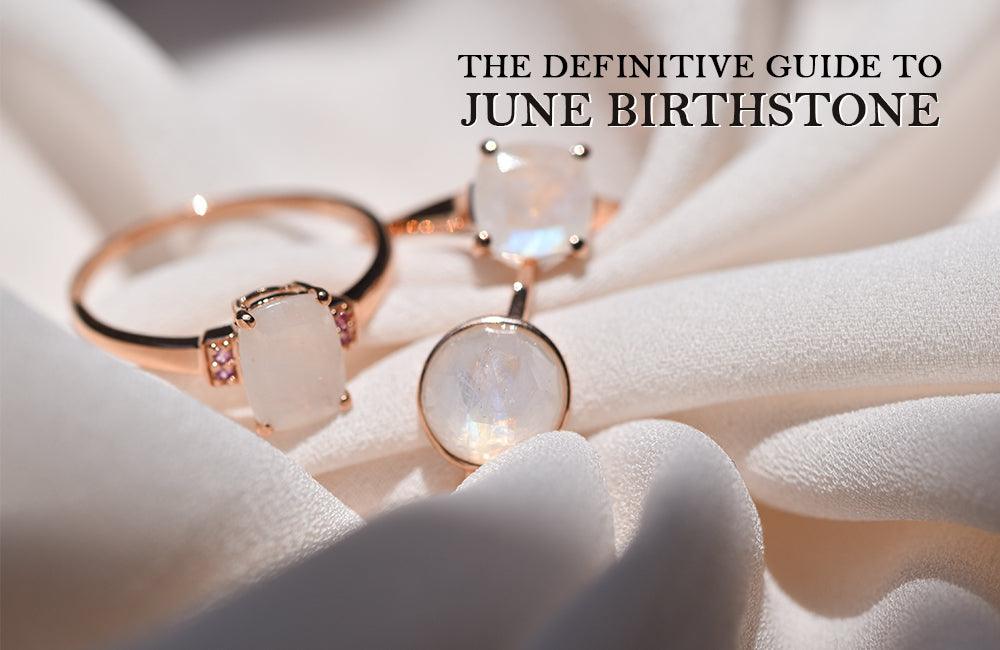 The Definitive Guide To June Birthstone - YoTreasure
