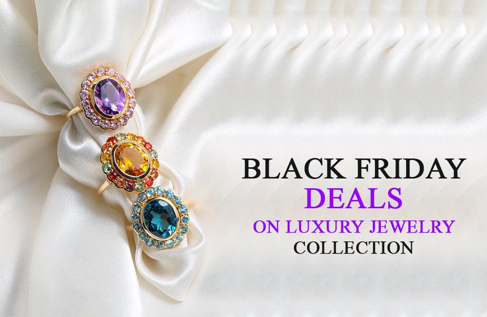 Black Friday Deals On Luxury Gemstone Jewelry Collection